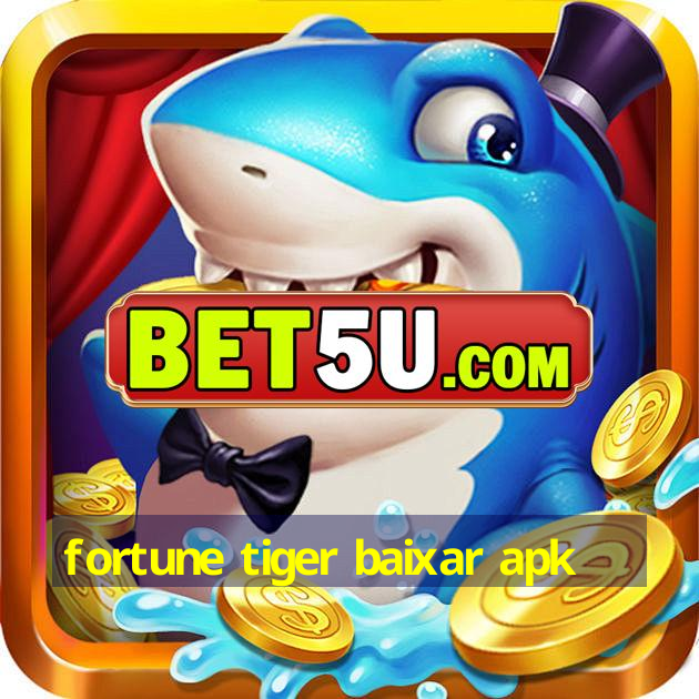 fortune tiger baixar apk